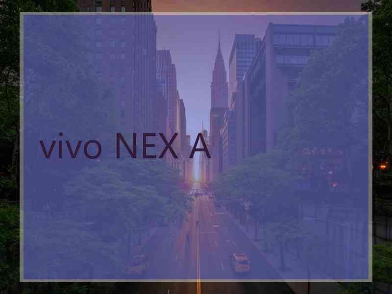 vivo NEX A