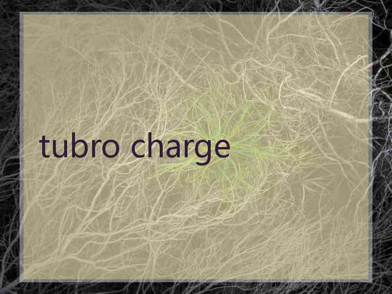 tubro charge