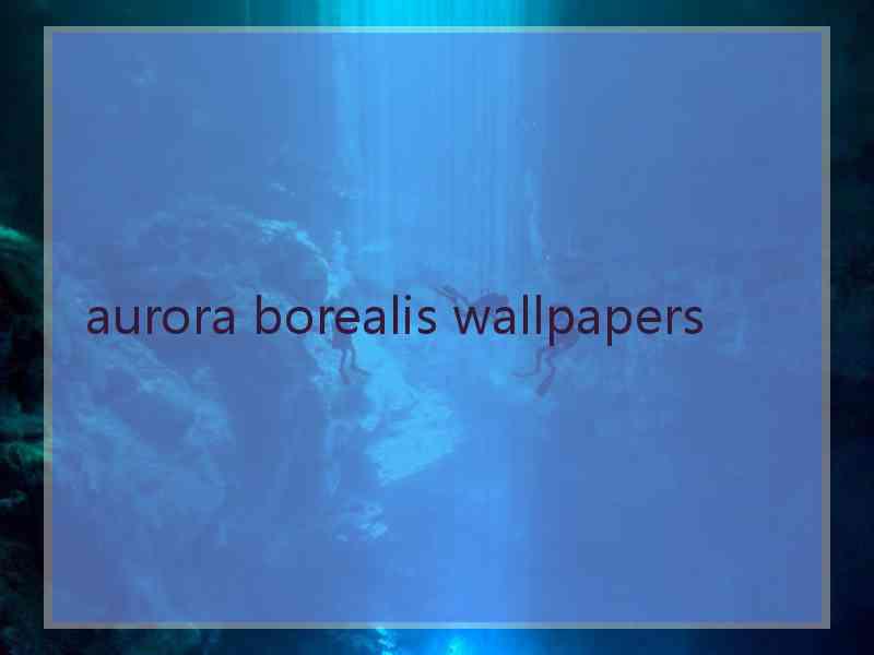 aurora borealis wallpapers