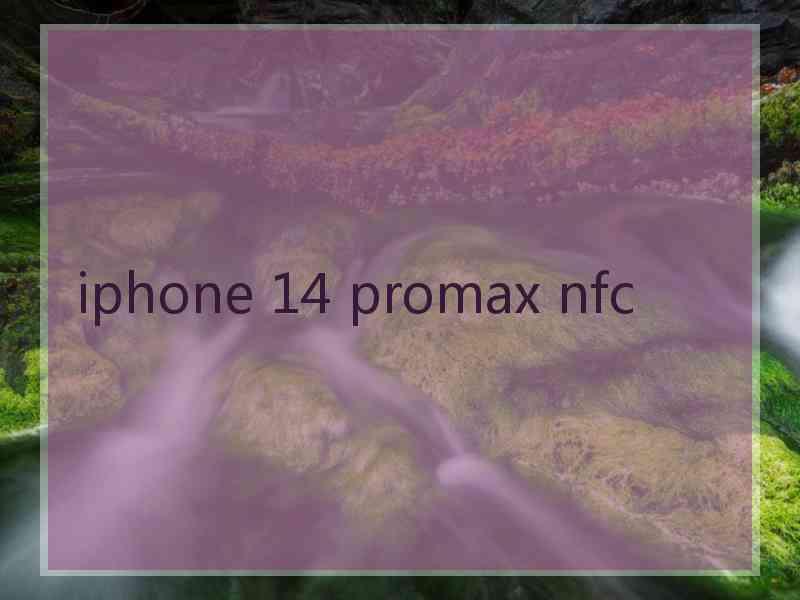 iphone 14 promax nfc