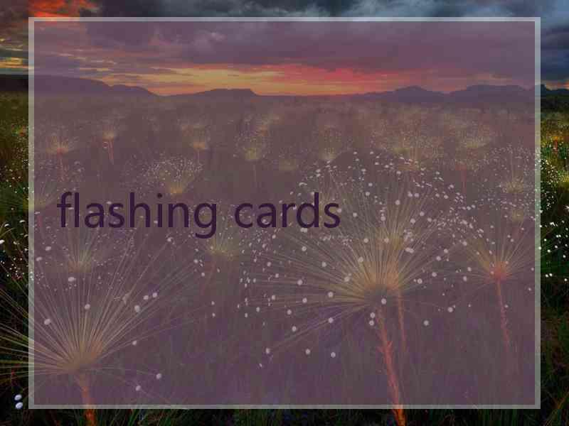 flashing cards