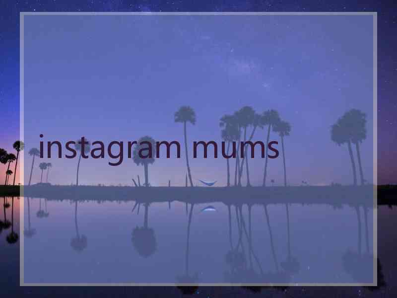 instagram mums