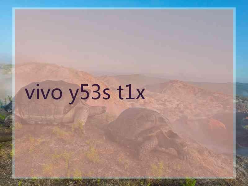 vivo y53s t1x