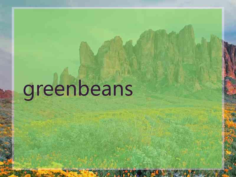 greenbeans