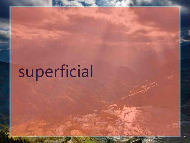 superficial