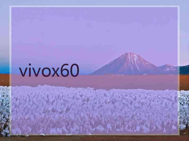 vivox60