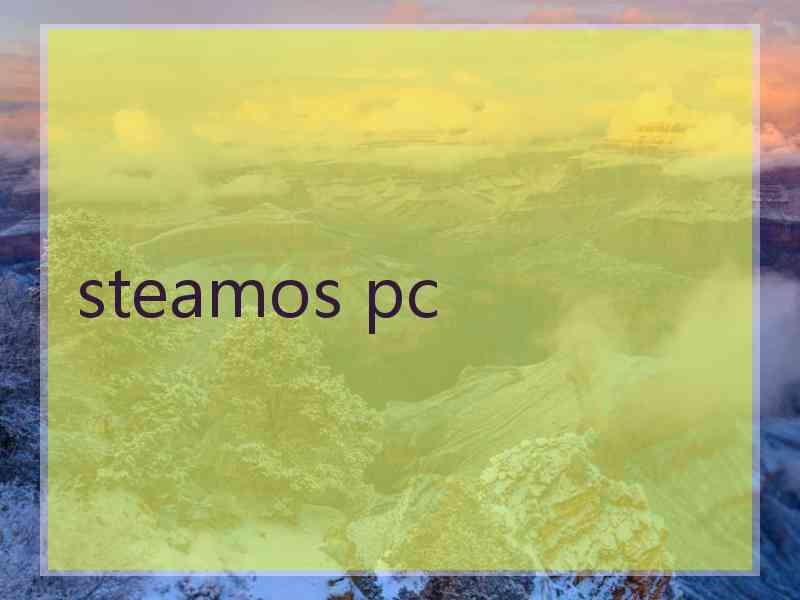 steamos pc