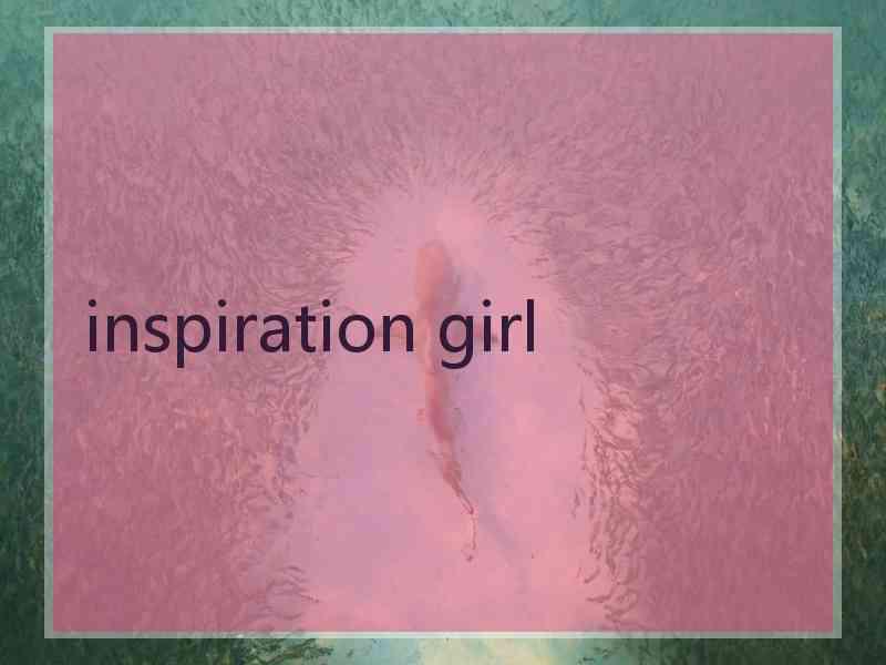 inspiration girl