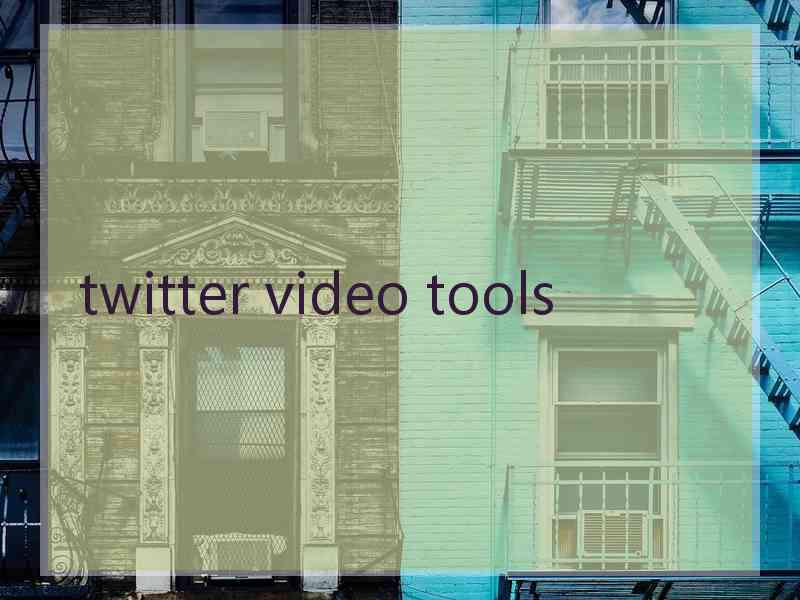 twitter video tools