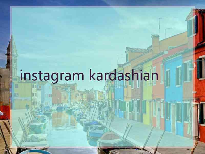 instagram kardashian