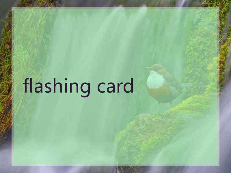 flashing card