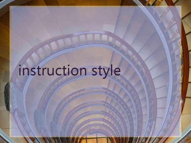 instruction style