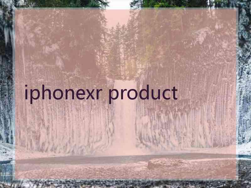 iphonexr product