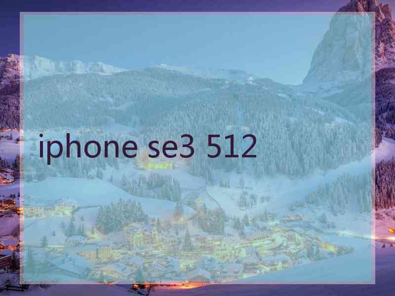 iphone se3 512