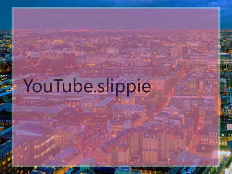 YouTube.slippie