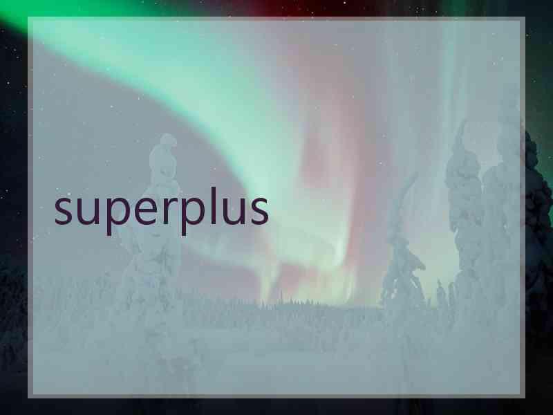 superplus