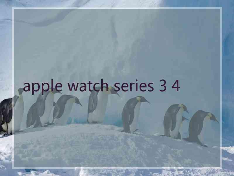 apple watch series 3 4