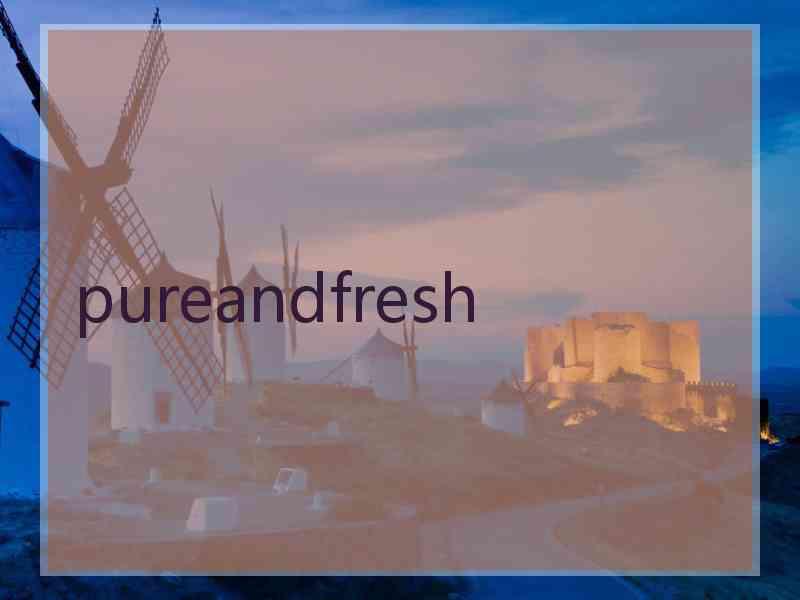 pureandfresh