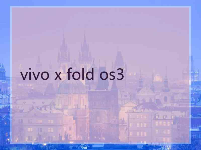 vivo x fold os3