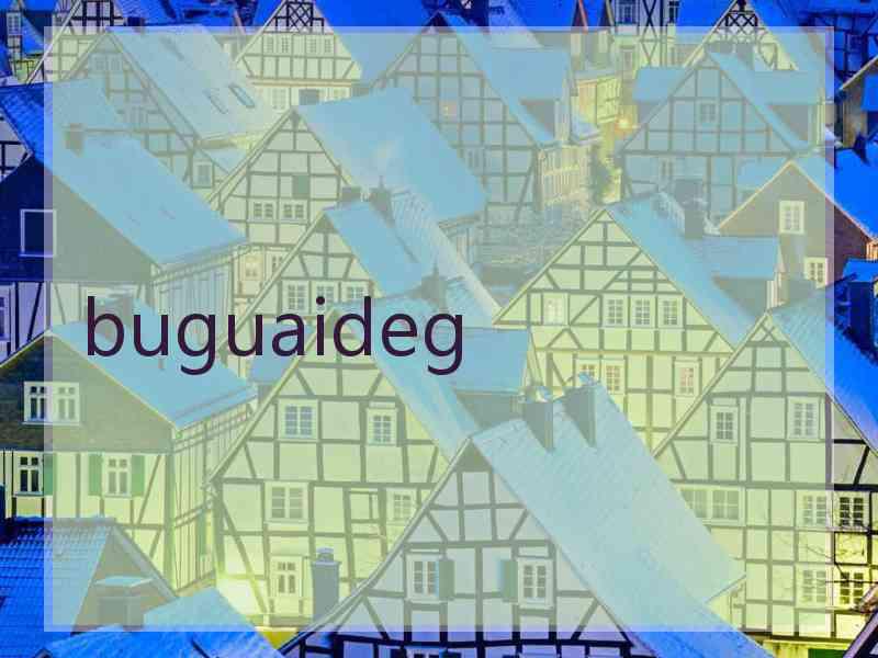 buguaideg