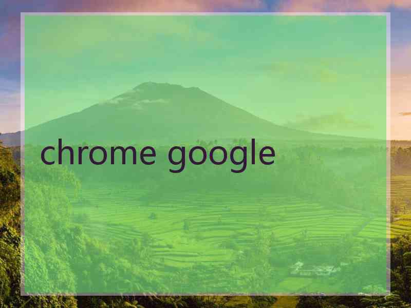 chrome google