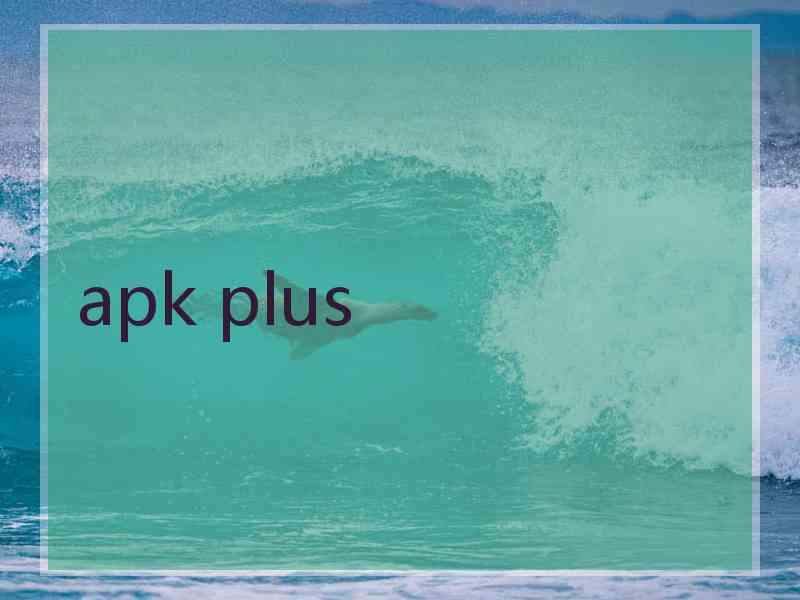 apk plus