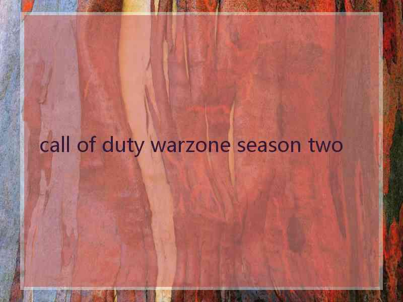 call of duty warzone season two