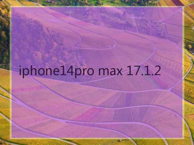 iphone14pro max 17.1.2