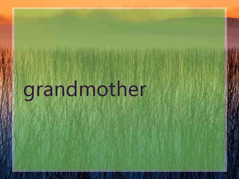 grandmother