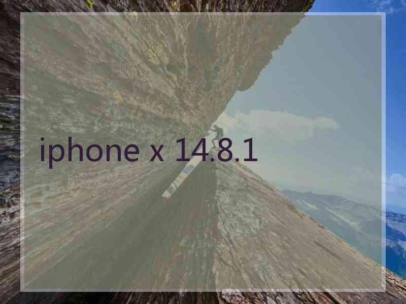 iphone x 14.8.1