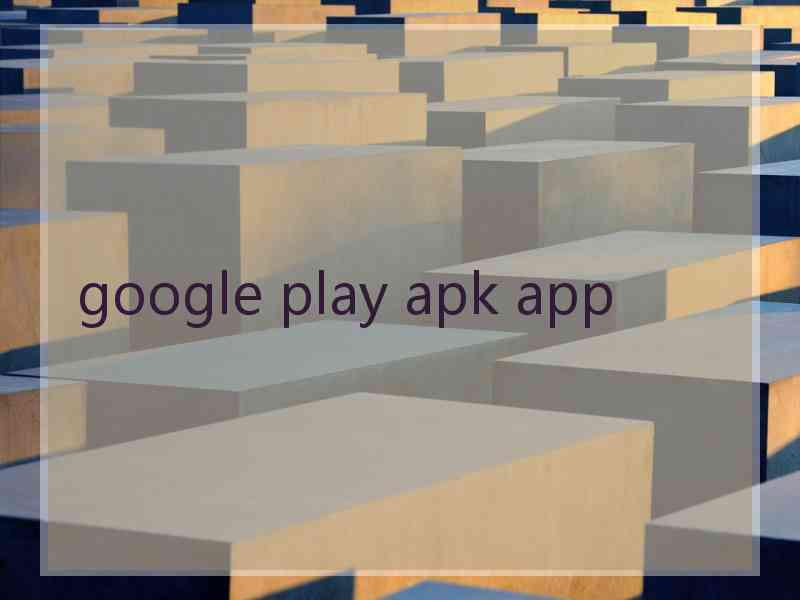 google play apk app