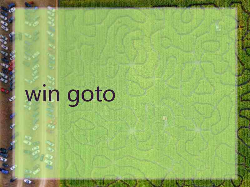 win goto