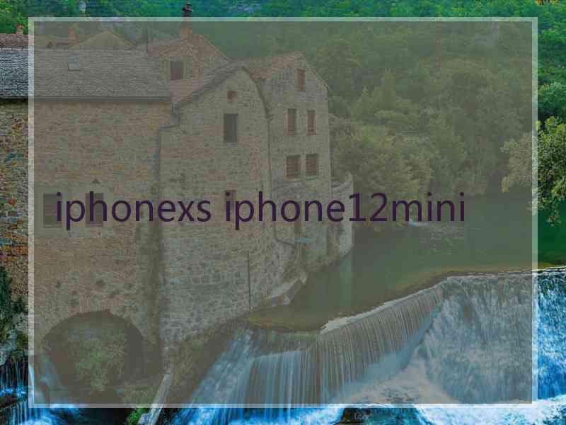 iphonexs iphone12mini