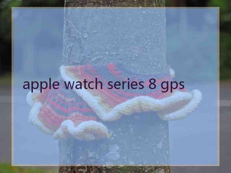 apple watch series 8 gps