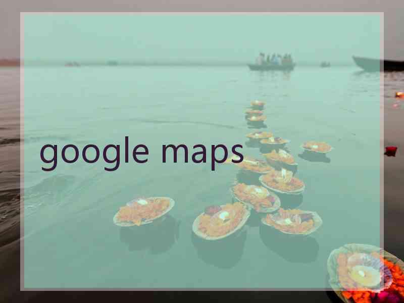 google maps