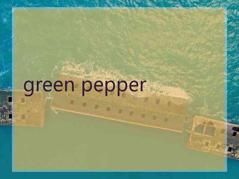 green pepper