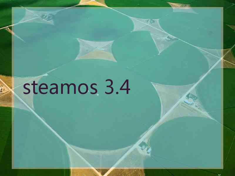 steamos 3.4