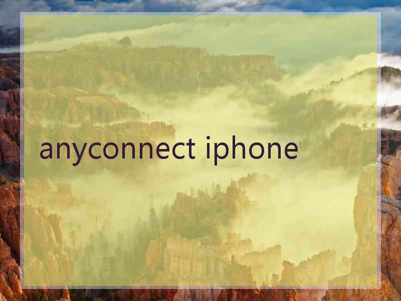 anyconnect iphone