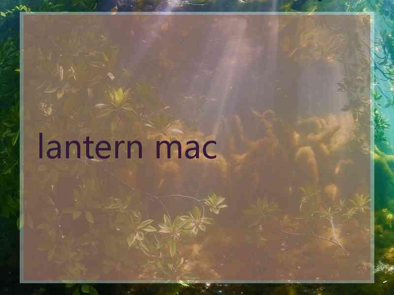 lantern mac