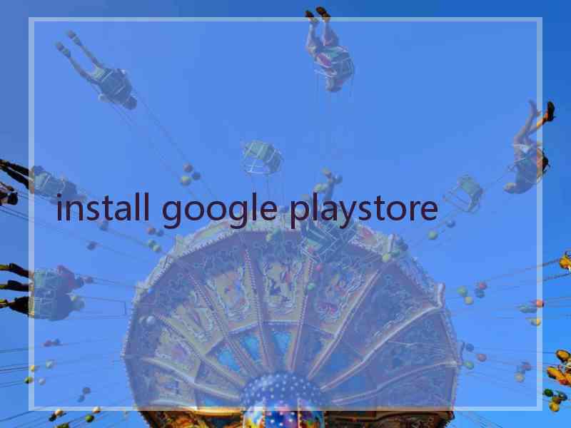 install google playstore