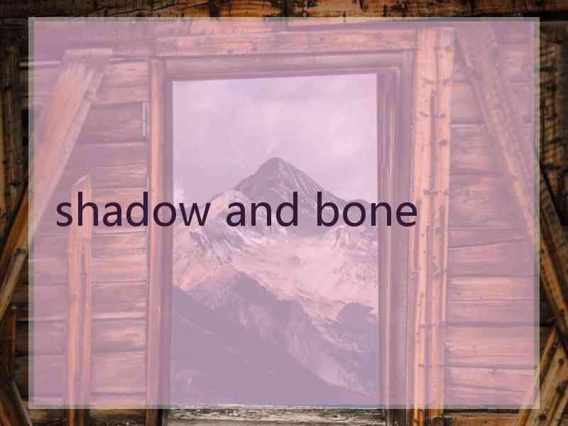 shadow and bone