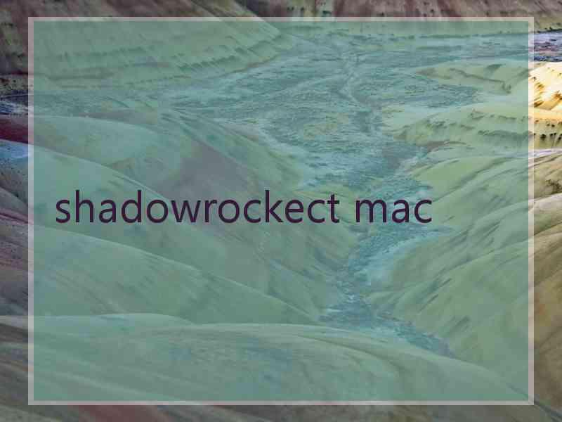 shadowrockect mac