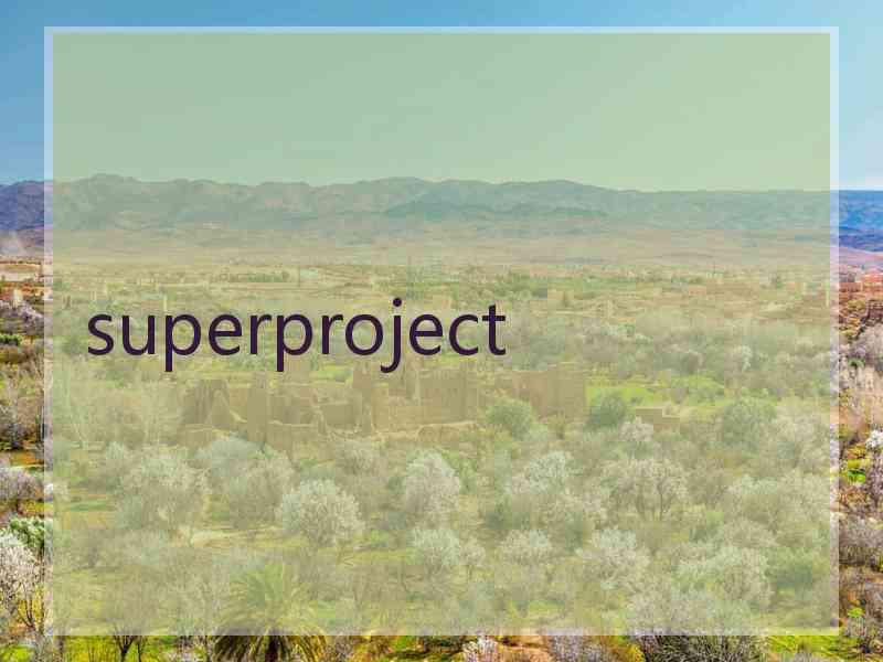 superproject