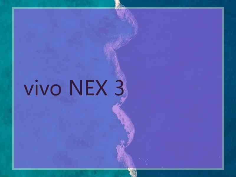 vivo NEX 3