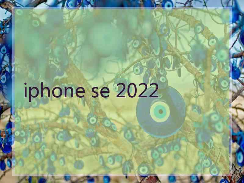 iphone se 2022