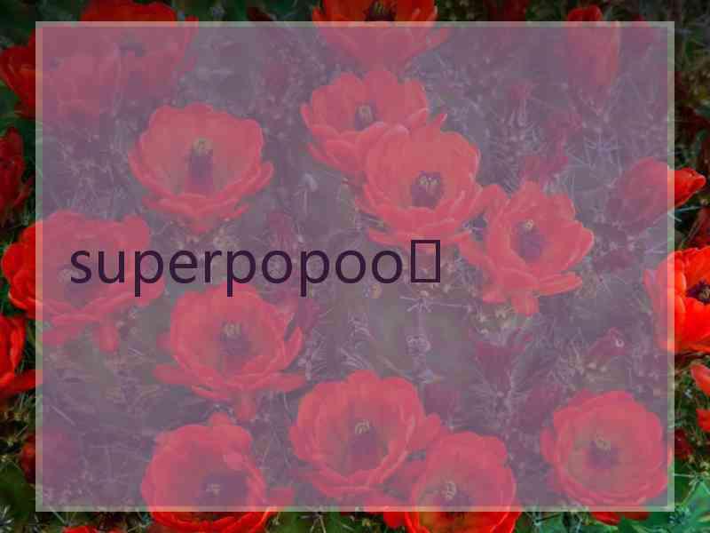 superpopoo❤