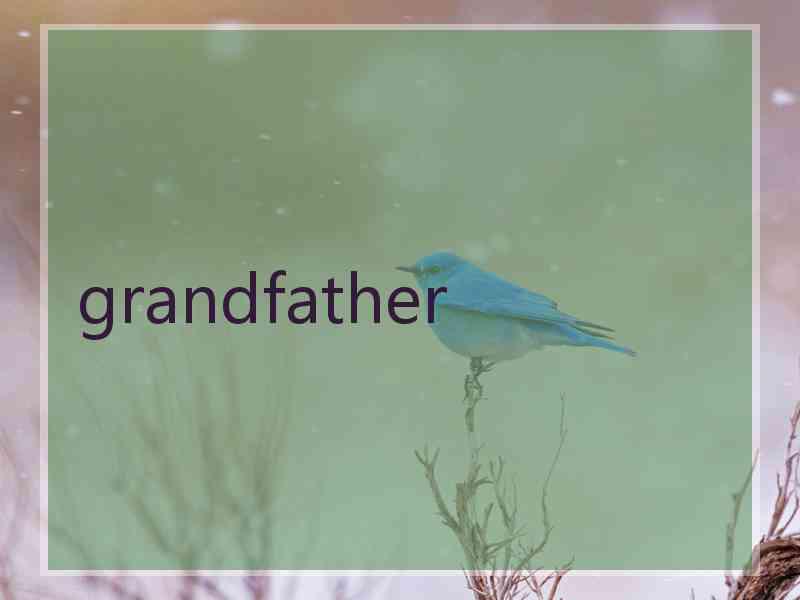 grandfather