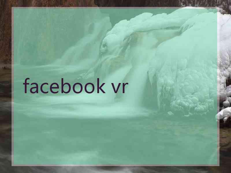 facebook vr